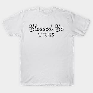 Blessed Be Witches T-Shirt